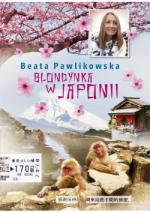 Blondynka w Japonii - Beata Pawlikowska - książka  wyd. 2022