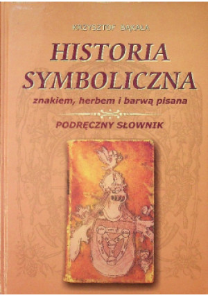 Historia symboliczna - Krzysztof Bąkała - książka  wyd. 2010