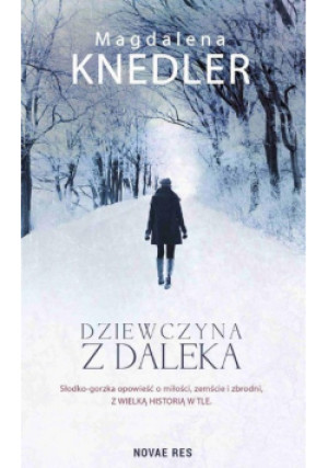 Dziewczyna z daleka - Magdalena Knedler - książka  wyd. 2017