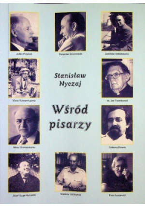 Wśród pisarzy - Stanisław Nyczaj - książka  wyd. 2010