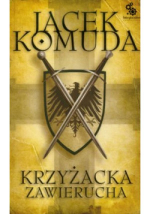 Krzyżacka zawierucha - Jacek Komuda - książka fantasy wyd. 2010