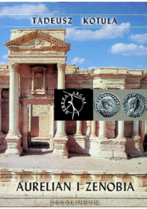 Aurelian i Zenobia - Tadeusz Kotula - książka historyczna wyd. 2006