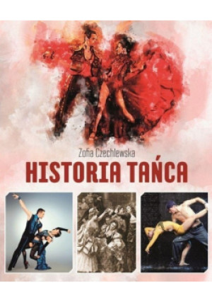 Historia tańca - Zofia Czechlewska - książka  wyd. 2018