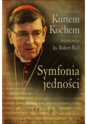 Symfonia jedności - Robert Biel - książka  wyd. 2015