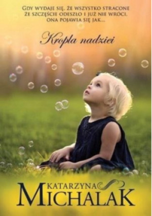 Kropla nadziei - Katarzyna Michalak - książka  wyd. 2018