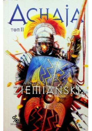 Achaja Tom II - Andrzej Ziemiański - książka fantasy wyd. 2011