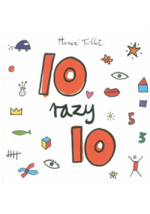 10 razy 10 - Herve Tullet - książka  wyd. 2014