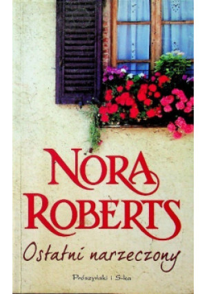 Ostatni narzeczony - Nora Roberts - książka  wyd. 2012