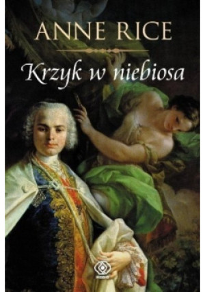 Krzyk w niebiosa - Anne Rice - książka historyczna wyd. 2011