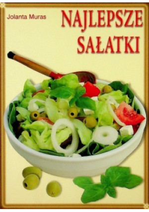 Najlepsze sałatki - Jolanta Muras - książka  wyd. 2006