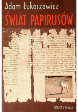 Świat Papirusów - Adam Łukaszewicz - książka historyczna wyd. 2001