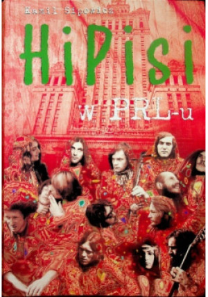 Hipisi w PRL u - Kamil Sipowicz - książka  wyd. 2008