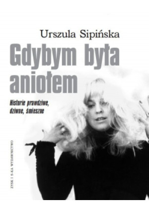 Gdybym była aniołem - Urszula Sipińska - książka  wyd. 2010