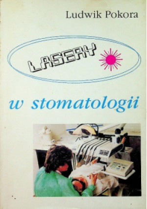 Lasery w stomatologii - Ludwik Pokora - książka  wyd. 1992