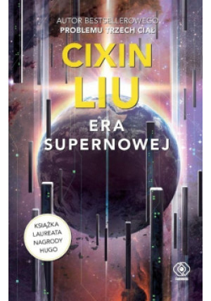 Era supernowej - Cixin Liu - książka  wyd. 2019