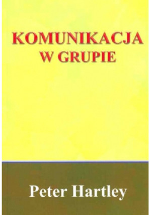 Komunikacja w grupie - Peter Hartley - książka  wyd. 2000