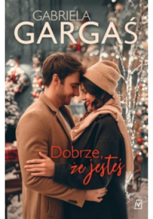Dobrze że jesteś - Gabriela Gargaś - książka  wyd. 2021