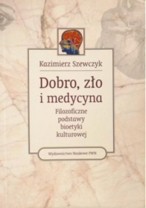 Dobro zło i medycyna - Kazimierz Szewczyk - książka  wyd. 2001