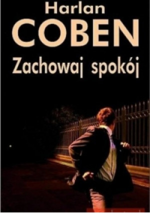 Zachowaj spokój - Harlan Coben - książka  wyd. 2009