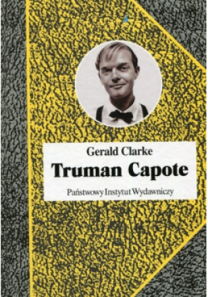 Truman Capote Biografia - Gerald Clarke - książka historyczna wyd. 2016