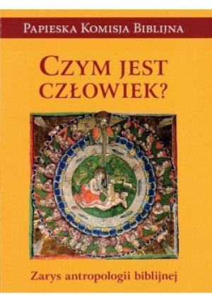 Czym jest człowiek Zarys antropologii biblijnej - Joanna Pisiewicz (red.) - książka  wyd. 2020