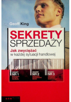 Sekrety sprzedaży Jak zwyciężać w każdej sytuacji handlowej - Geoff King - książka  wyd. 2008