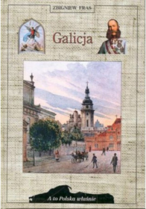 Galicja - Zbigniew Fras - książka historyczna wyd. 2000