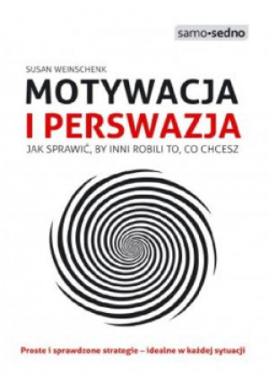 Samo Sedno - Motywacja i perswazja - Susan Weinschenk - książka  wyd. 2014