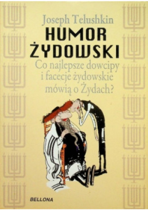 Humor żydowski Co najlepsze dowcipy i facecje żydowskie mówią o Żydach - Joseph Telushkin - książka  wyd. 2010