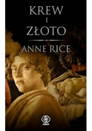 Krew i  złoto - Anne Rice - książka fantasy wyd. 2006