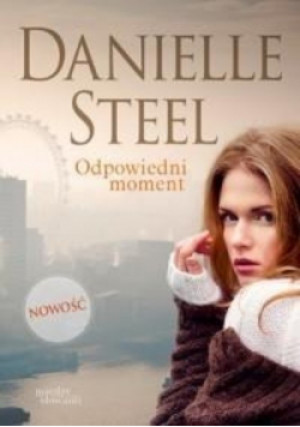 Odpowiedni moment - Danielle Steel - książka  wyd. 2017