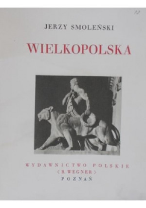 Wielkopolska ok 1933 r. - Jerzy Smoleński - książka  wyd. 1933