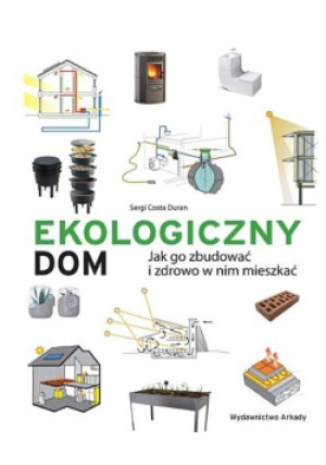 Ekologiczny dom - Sergi Costa Duran - książka  wyd. 2012