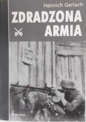 Zdradzona armia - Heinrich Gerlach - książka historyczna wyd. 2004