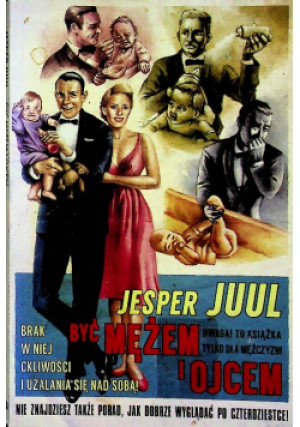 Być mężem i ojcem - Jesper Juul - książka  wyd. 2013