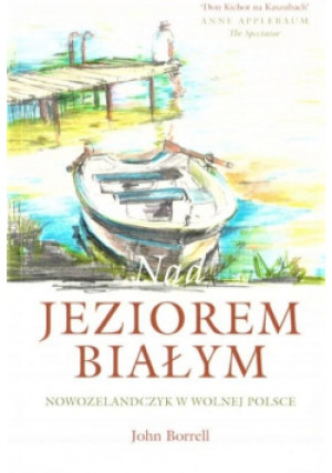 Nad Jeziorem Białym - John Borrell - książka  wyd. 2020