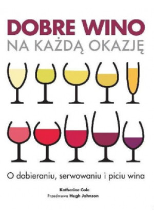 Dobre wino na każdą okazję - Katherine Cole - książka  wyd. 2014
