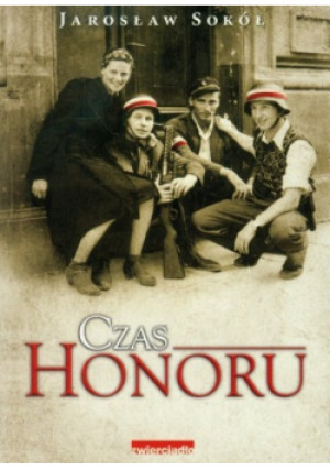 Czas honoru - Jarosław Sokół - książka historyczna wyd. 2011
