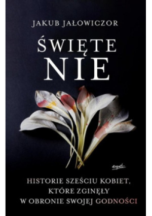 Święte Nie - Jakub Jałowiczor - książka  wyd. 2023