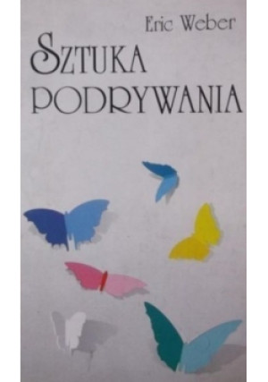 Sztuka podrywania - Eric Weber - książka  wyd. 1993