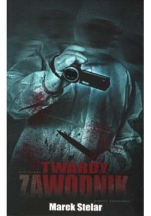 Twardy zawodnik - Marek Stelar - książka  wyd. 2015