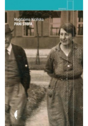 Pani Stefa - Magdalena Kicińska - książka historyczna wyd. 2015