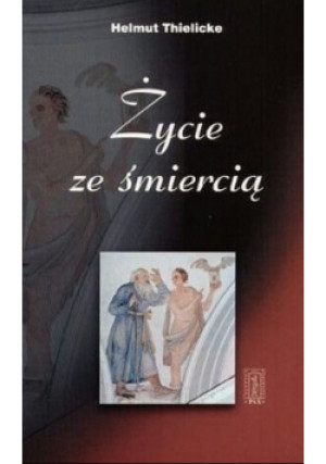 Życie ze śmiercią - Helmut Thielicke - książka historyczna wyd. 2002