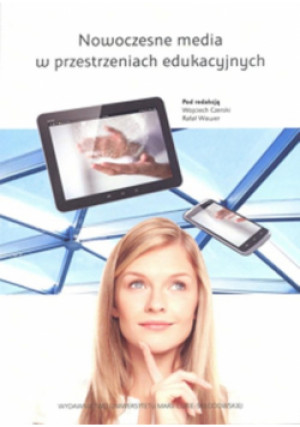 Nowoczesne media w przestrzeniach edukacyjnych - Rafał Wawer - książka  wyd. 2015