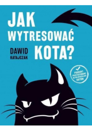 Jak wytresować kota? - Dawid Ratajczak - książka  wyd. 2017