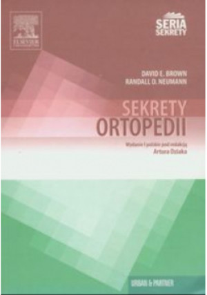 Sekrety Ortopedii - Randall D. Neumann, David E. Brown - książka  wyd. 2006
