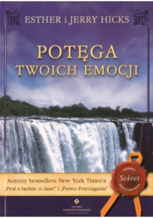 Potęga twoich emocji - Esther Hicks, Jerry Hicks - książka  wyd. 2008
