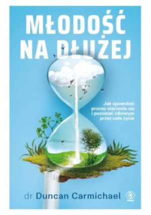 Młodość na dłużej - Duncan Carmichael - książka  wyd. 2019