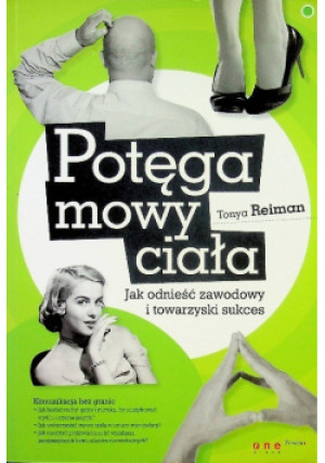 Potęga mowy ciała - Tonya Reiman - książka  wyd. 2010