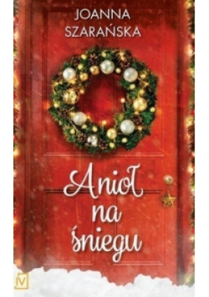 Anioł na śniegu - Joanna Szarańska - książka  wyd. 2018
